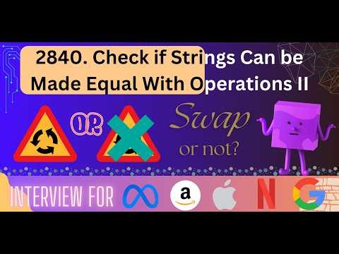 2840 Check if Strings Can be Made Equal With Operations II