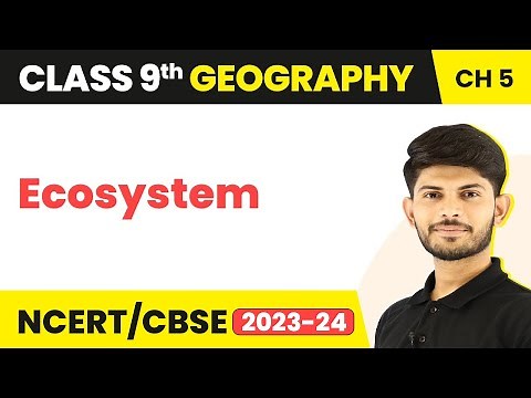 Ecosystem - Natural Vegetation & Wildlife (Chapter 5) | Class 9 SST (Geography) | CBSE/NCERT
