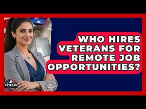 Who Hires Veterans for Remote Job Opportunities? - Veteran Community Guide