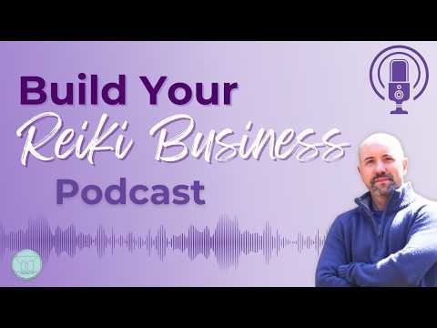 Build Your Reiki Business Podcast 134: Benefits of a Distance Reiki Business