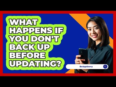 What Happens If You Don't Back Up Before Updating?