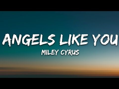 Miley Cyrus - Angels Like You (Lyrics)