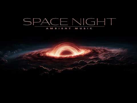 Space Night | Relaxing Space Soundscape for Focus & Stress Relief