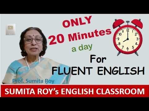 20 Minutes Daily Practice to Speak Fluent English| Improve Your Communication with Prof. Sumita Roy