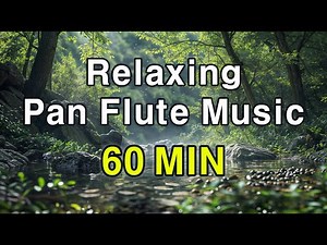 Relaxing Music for Inner Peace - Find Your Way in Deep Forest | 432Hz | Panflute | Panpipe | 60 MIN