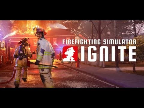 Firefighting Sim Ignite Live Stream