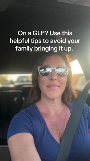 On a GLP? Use this helpful tips to avoid your family bringing it up. #glp #glp1community #glp1comminity #glp1tips