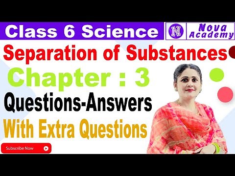 Class 6th Science Chapter 3: Separation of Substances - Question-Answers 2023-2024