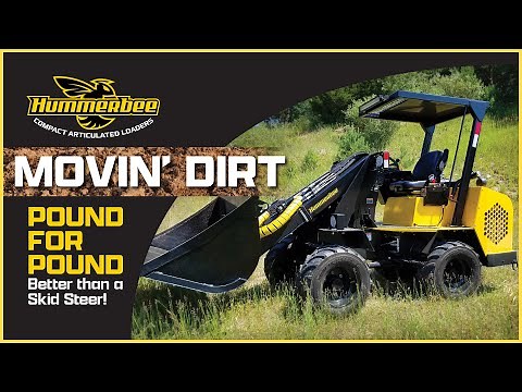 Hummerbee Compact Articulated Loader - Movin' Dirt