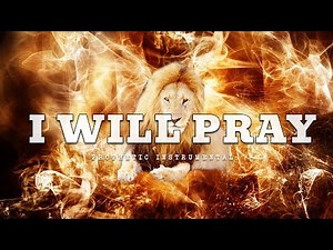 Prophetic Worship Music - I WILL PRAY Intercession Prayer Instrumental | EBUKA SONGS