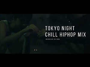 【日本語ラップ MIX】JAPANESE HIPHOP MIX 2020 TOKYO CHILL VIBES 【夏の夜】