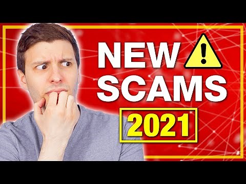 New Scams to Watch Out For (2021)