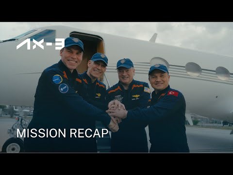 Ax-3 Mission Recap