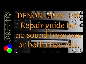 Denon UDRA-F10 Repair for no sound from one or both channels