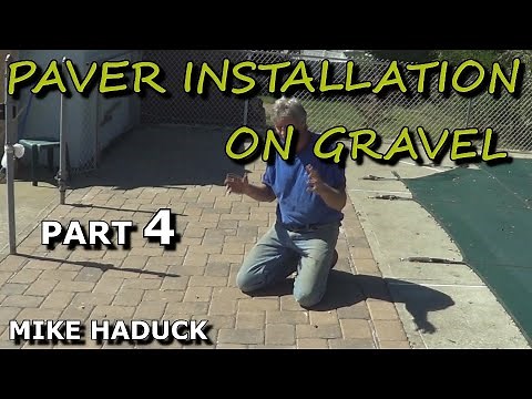 PAVER INSTALLATION (Part 4) Mike Haduck on gravel