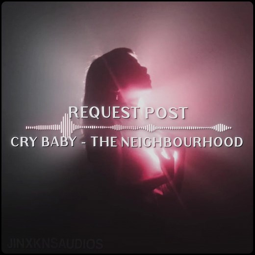 Cry Baby The Neighbourhood Edit Audio