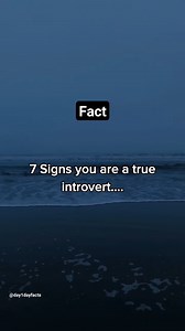 7 Signs you are a true introvert... #psychologyfact #psychology #psychologyfacts #reelsviralvideo #reelsfbviral #reelsvideo #reeloftheday #reelsfbpage #psychologytricks #psychologytips #motivationquotes #motivational #psychologyorg #psychologicalfacts #psychologysays #psychic #quotes #quoteoftheday #viralfacts #facts #girlsfacts #deepfacts #boysfacts #psychologyfactss #viral_video #viralvideos #viralditiktok #motivation #motivationalquotes #factsyoudidntknow #uk #universe | Day1day facts