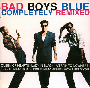 Bad Boys Blue - Completely Remixed
