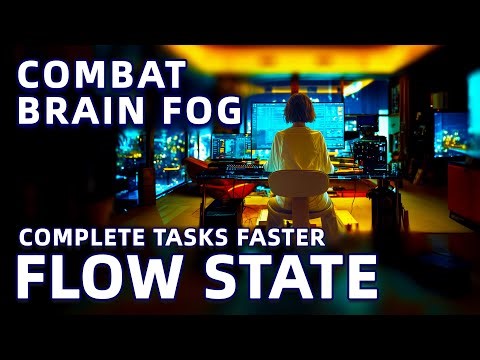 Combat Brain Fog – Deep Focus Music to Boost Work Productivity