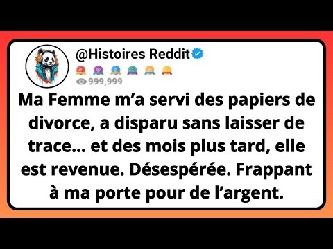 Ma FEMME M’a Servi Des Papiers De Divorce, A Disparu Sans Laisser De Trac. Et Des Mois Plus Tard...
