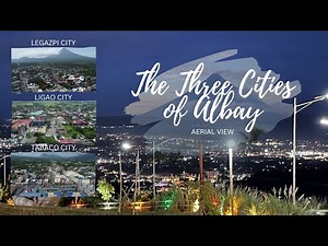 The Three Cities of Albay | Legazpi City, Ligao City and, Tabaco City | Drone Video | Aerials