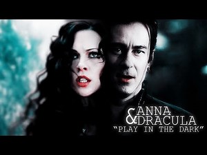 play in the dark | dracula & anna