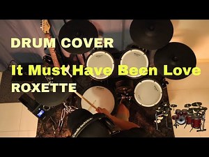 It Must Have Been Love - Roxette Drum Cover