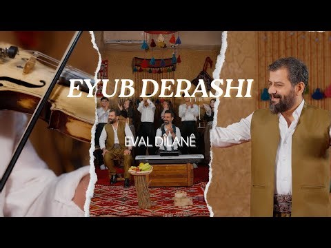 Eyub derashi - Eval dîlanê - ئەیوب دێرەشی - ئەڤال دیلانێ