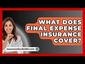 What Does Final Expense Insurance Cover? - InsuranceGuide360.com