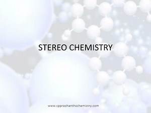 STEREO CHEMISTRY