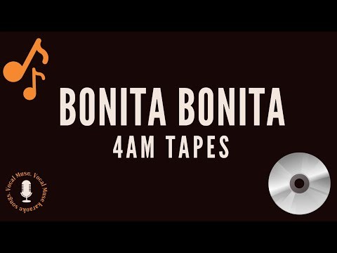 4AM Tapes - Bonita Bonita (Karaoke with lyrics)