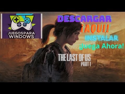 Descargar The Last Of Us Parte 1 en español Para PC #thelastofusparte1 #thelastofus #gratis