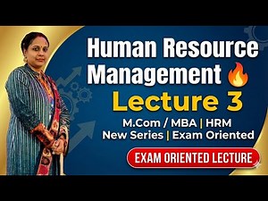 Human Resource Management 🔥 Lecture 3 | M.Com / MBA | HRM New Series | Exam Oriented