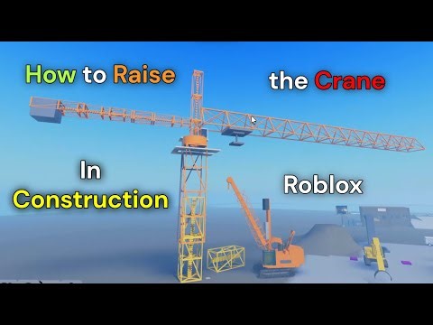 How to Move/Raise/Anchor a Crane in Construction (Roblox)