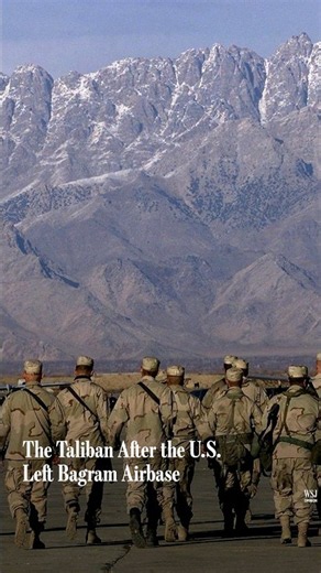 The Taliban After the U.S. Left Bagram Airbase