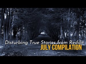 27 Creepy Real-Life Reddit Stories - July '23 Horror Compilation | Malevolent Mischief