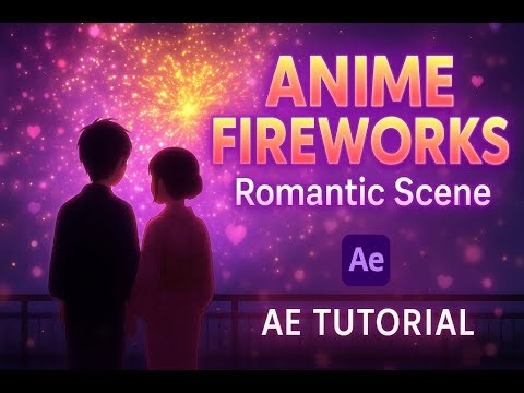 Romantic Fireworks Anime Scene | After Effects VFX Tutorial