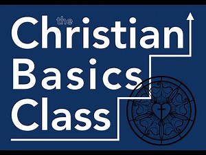 The Christian Basics Class: An Introduction