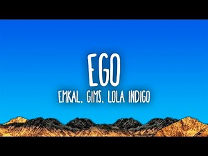 Emkal, GIMS, Lola Indigo - Ego