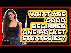 What Are Good Beginner One-Pocket Strategies?