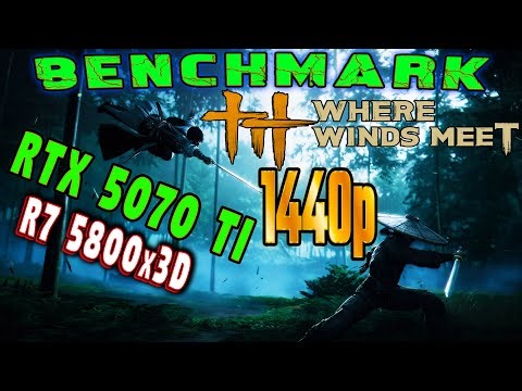 [1440p Benchmark] Where Winds Meet - DX.12 | RTX 5070 Ti - R7 5800x3D | DLSS 4, Frame-Gen