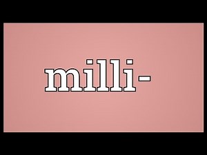 Milli- Meaning