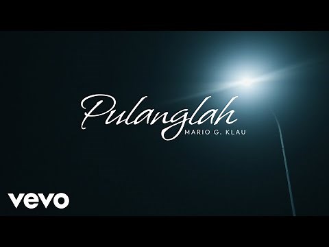 Mario G Klau - Pulanglah (Official Music Video)