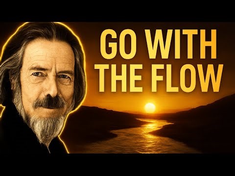 Go With the Flow | Alan Watts and the River of Life