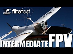 Flite Test - Intermediate FPV - PROJECT