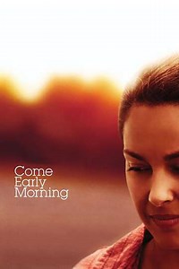 Come Early Morning (2006) Streaming - Where to Watch Online