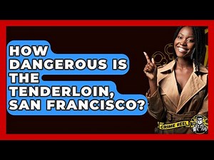 How Dangerous Is The Tenderloin, San Francisco? - The Crime Reel