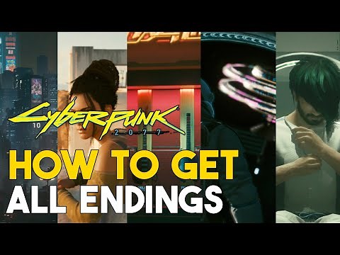 Cyberpunk 2077 How To Get All Endings