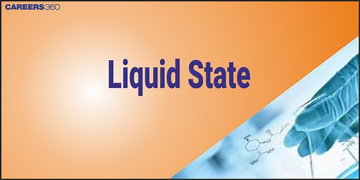 Liquid State: Chemistry, Definition, Formula, Examples, Properties
