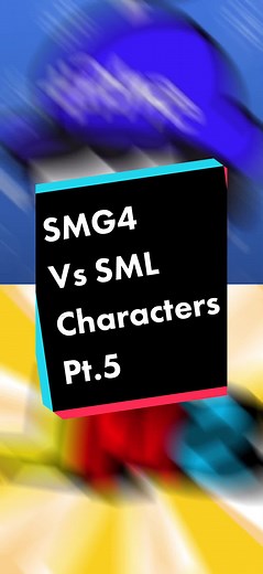 SMG4 Vs SML Characters Pt.5